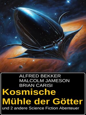 cover image of Kosmische Mühle der Götter und 2 andere Science Fiction Abenteuer